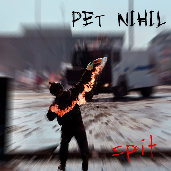 Pet Nihil «Spit»