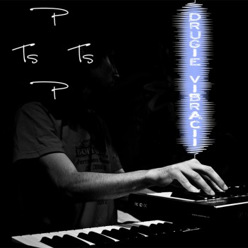 P-tsts-P «Drugie vibracii»