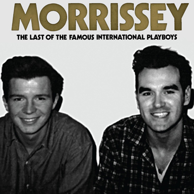 Morrissey «The Last Of The Famous International Playboys»