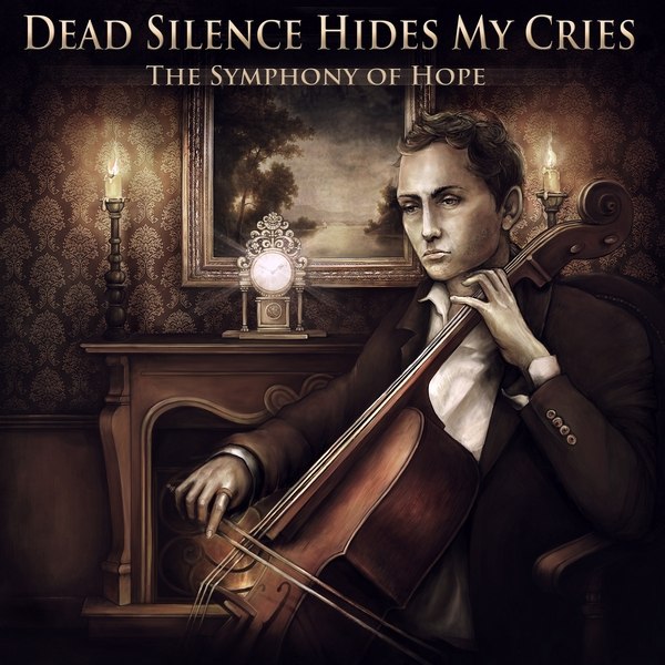 Dead Silence Hides My Cries «The Symphony of Hope» 