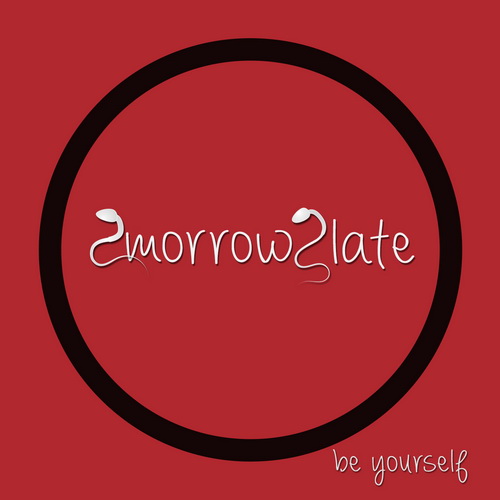 2morrow2late «Be Yourself»
